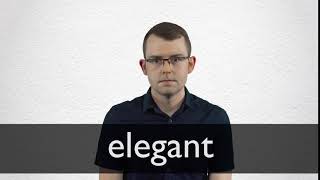 How to pronounce ELEGANT in British English