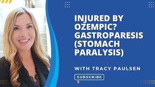 Ozempic Lawyer: Gastroparesis or Stomach Paralysis from taking Ozempic, Wegovy or Rybelsus?