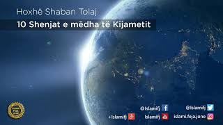 10 Shenjat e mëdha të Kijametit {Hutbe} - Shaban Tolaj