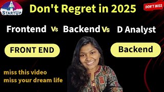 You will regret if you don't watch this video||frontend vs backend vs data analyst vs for freshers||