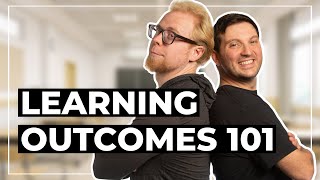 What are learning outcomes and how do you write them?