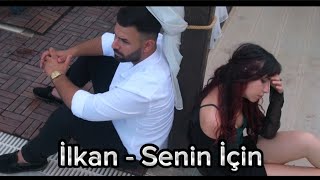 İlkan - Senin İçin