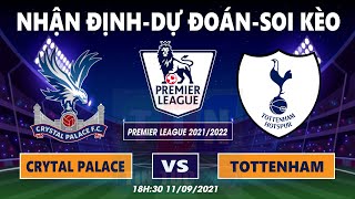 Nhận định soi kèo Crystal Palace vs Tottenham | Ngoại Hạng Anh 2021