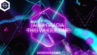 Alva Gracia - This Whole Time (Official Audio)