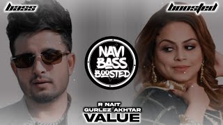 Value💯[Bass Boosted] R Nait | Gurlez Akhtar | Latest Punjabi Song 2022 | NAVI BASS BOOSTED