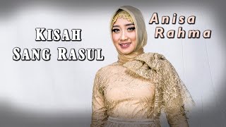 Anisa Rahma Kisah Sang Rosul...