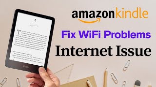 Fix- Amazon Kindle Wi-Fi Problems ! [Won’t connect Internet]