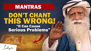 Don't Chant Mantras Wrong, It Can Cause Serious Problem To You | Chant | Mantra | Sadhguru