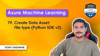 79. Create Data Asset: File type Using Python SDK v2 | Azure ML | DP-100 Exam Prep