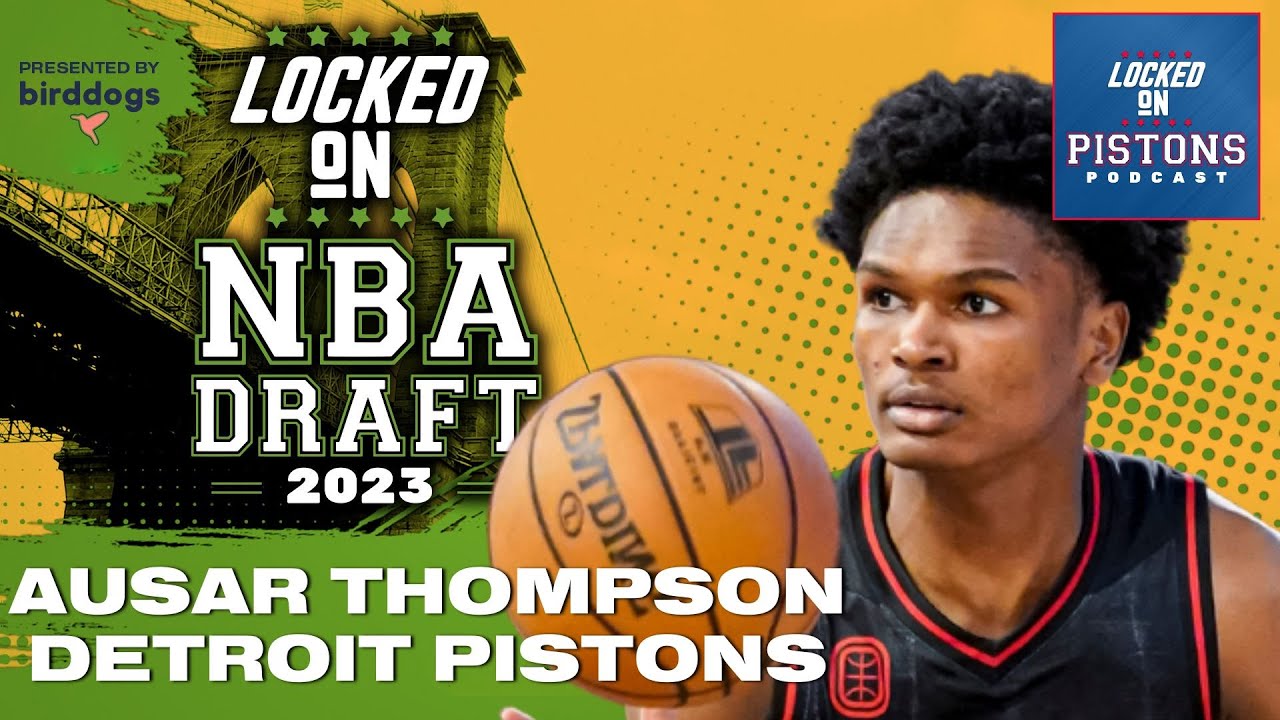 Why The Detroit Pistons Selected Ausar Thompson In The 2023 NBA Draft ...