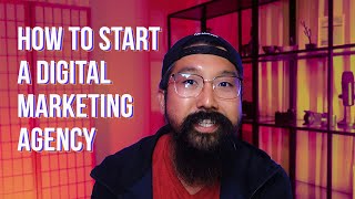 How To Start a Digital Marketing Agency: First Steps