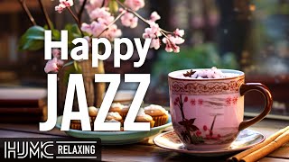 Happy Smooth Morning Jazz ☕ Relaxing Lightly Coffee Jazz Music & Bossa Nova Piano for Start the day