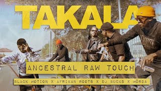 Takala (Ancestral Raw Touch) [Official Video] - Black Motion x Afrikan Roots x DJ Bucks x Mörda