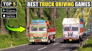 TOP 5 BEST TRUCK DRIVING SIMULATOR GAMES FOR ANDROID | REALISTIC TRUCK DRIVING GAMES ||