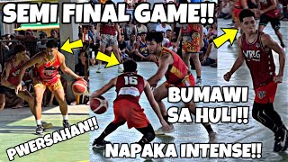 SIGAWAN AT HIYAWAN SA GINAWA NI KENT SA HULI!! - NAPAKA INTENSE NA SEMI FINAL GAME!!