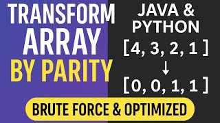 Transform Array by Parity - Brute Force & Optimized Solutions in Java & Python | LeetCode