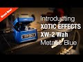 Xotic Effects XW-2 Wah Metallic Blue