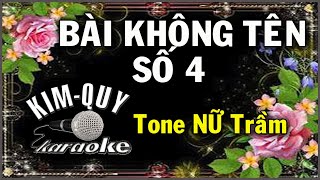 BÀI KHÔNG TÊN SỐ 4 - KARAOKE - Tone NỮ Trầm ( Am/La Thứ )