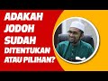 Prof Dr Rozaimi - Adakah Jodoh Sudah DiTentukan Atau Pilihan?