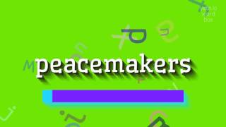 ಪೀಸ್ ಮೇಕರ್ಸ್ - ಪೀಸ್ ಮೇಕರ್ಸ್ ಎಂದು ಹೇಳುವುದು ಹೇಗೆ?  #ಶಾಂತಿಕಾರರು (PEACEMAKERS - HOW TO SA
