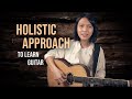 Holistic Approach To Learning Fingerstyle Guitar