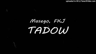 Tadow x Jazz Remix - FKJ & Masego Remix (TIKTOK FULL EDIT AUDIO VERSION)