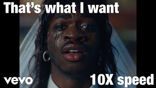 Lil Nas X-THATS WHAT I WANT (official video) 10X SPEED