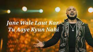 jaane wale laut kar tu Aaya kyon Nehi!!! (LYRICS) Bpaark new hindi song