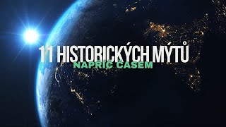 11 HISTORICKÝCH MÝTŮ NAPŘÍČ ČASEM