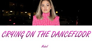 Mabel - Crying On The Dance Floor (Lyrics - Letra en español)