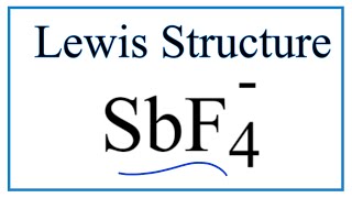 How to Draw the Lewis Dot Structure for SbF4 -