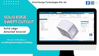 Swept Cutout & Slot in Solid Edge Assembly | Solid edge tutorial| Excel Design Technologies