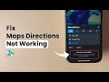 How to Fix Apple Maps Directions Not Working on iPhone?