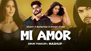 Mi Amor Mashup | Sharn x Bohemia x Imran Khan Ft Sonam Bajwa | Arun Thakur | New Punjabi Song 2023