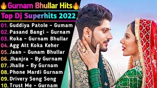 Gurnam Bhullar New Song 2022 | New All Punjabi Jukebox 2022 | Gurnam Bhullar New All Punjabi Song