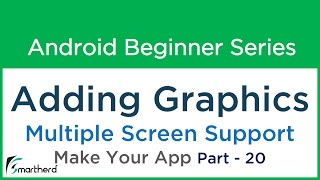 #53 Android Tutorial: Adding Graphics Images: Multiple Screen Support: Part - 20
