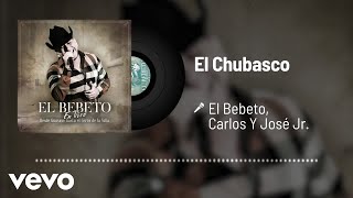 El Bebeto, Carlos Y José Jr. - El Chubasco (Audio/En Vivo)
