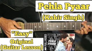 Pehla Pyaar - Kabir Singh | Guitar Lesson | Easy Chords | (Capo 4)