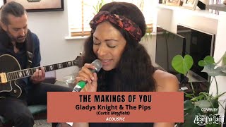 The Makings of You - Curtis Mayfield (Gladys Knight Version) (Acoustic Cover by Acantha Lang)