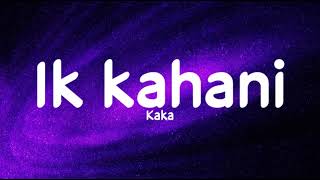 Ik Kahani (Lyrics) - Kaka ft. Helly Shah | Roop Ghuman | Saregama | LSO4 | LyricsStore 04