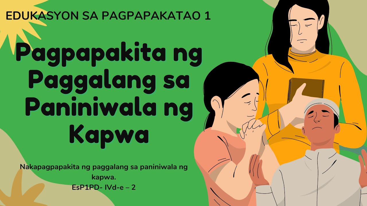 Edukasyon Sa Pagpapakatao 1: Pagpapakita Ng Paggalang Sa Paniniwala Ng ...