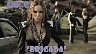 Ann-G - BRIGADA / Анн-Джи - Бригада