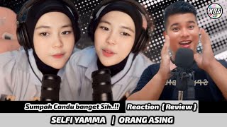 Gila Sih Cengkoknya.!!  Selfi Yamma | Orang Asing | Reaction