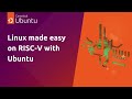 Linux made easy on RISC-V with Ubuntu