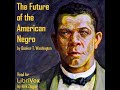 The Future of the American Negro Chapter 01 [Best Audio Book]