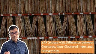 SAP Sybase ASE Difference between Clustered, Non Clustered Index and Primary Key