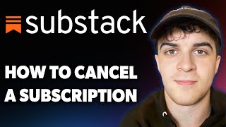 How to Cancel a Substack Subscription [2025 Full Guide]