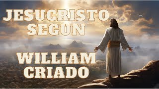 William Criado habla de Jesucristo y el Humano Luz