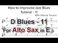 How to Improvise - F Blues - Tutorial for Alto Sax -11 (#9th altered tension notes) - Revised