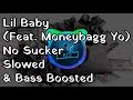 Lil Baby - No Sucker (Feat. Moneybagg Yo) | Slowed & Bass Boosted